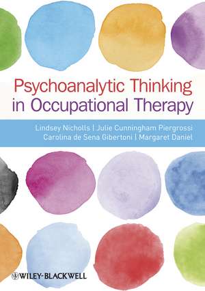 Psychoanalytic Thinking in Occupational Therapy de L Nicholls