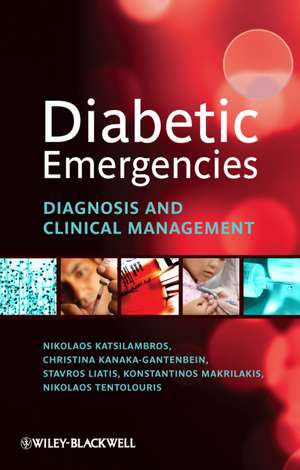 Diabetic Emergencies – Diagnosis and Clinical Management de N Katsilambros