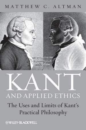 Kant and Applied Ethics de Matthew C Altman