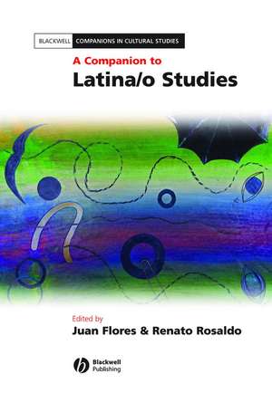 A Companion to Latina/o Studies de J Flores