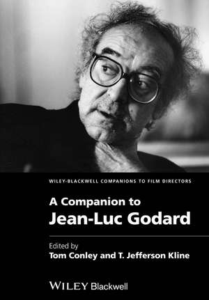 A Companion to Jean–Luc Godard de T Conley