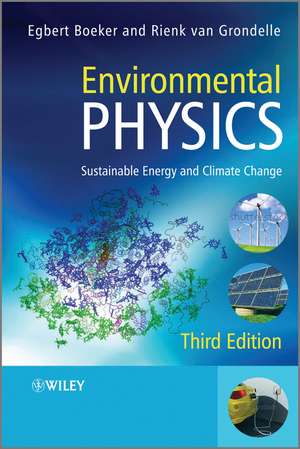 Environmental Physics 3e – Sustainable Energy and Climate Change de E Boeker