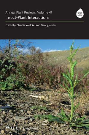 Annual Plant Reviews, Volume 47 – Insect–Plant Interactions de C Voelckel