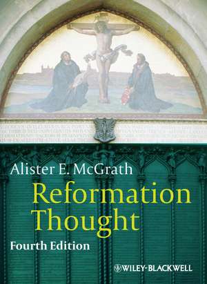 Reformation Thought – An Introduction 4e de AE McGrath