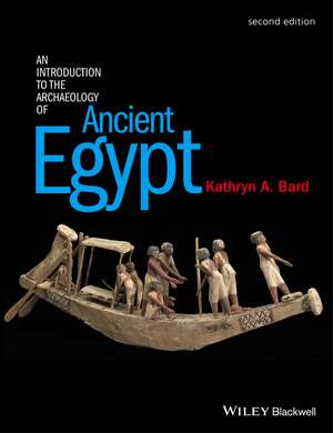 An Introduction to the Archaeology of Ancient Egypt 2e de KA Bard