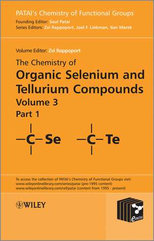 The Chemistry of Organic Selenium and Tellurium Compounds V3 de Z Rappoport