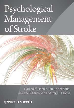 Psychological Management of Stroke de NL Lincoln