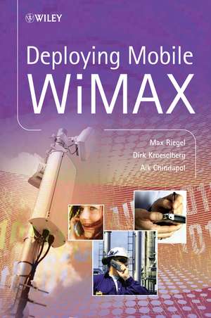 Deploying Mobile WiMAX de Max Riegel