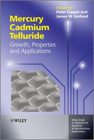 Mercury Cadmium Telluride – Growth, Properties and Applications de P Capper