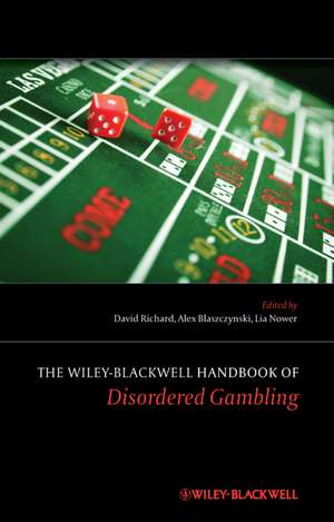 The Wiley–Blackwell Handbook of Disordered Gambling de DDR Richard