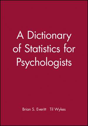 A Dictionary of Statistics for Psychology de Everitt