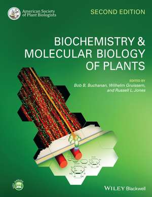 Biochemistry and Molecular Biology of Plants 2e de B Buchanan