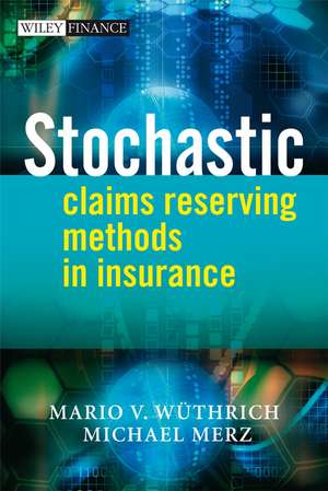 Stochastic Claims Reserving Methods in Insurance de M Wuethrich