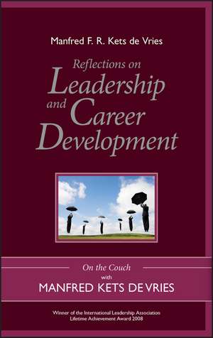 Reflections on Leadership and Career Development – On the Couch with Manfred Kets de Vries de M Kets de Vries