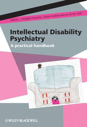 Intellectual Disability Psychiatry – A Practical Handbook de A Hassiotis