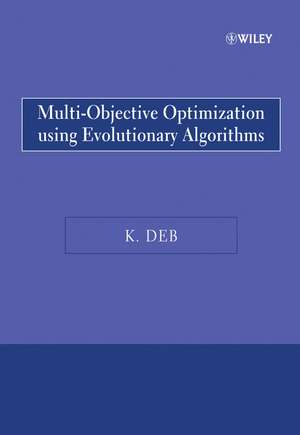 Multi–Objective Optimization Using Evolutionary Algorithms de K Deb