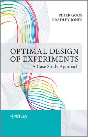 Optimal Design of Experiments – A Case Study Approach de P Goos