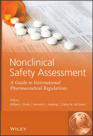 Nonclinical Safety Assessment – A Guide to International Pharmaceutical Regulations de WJ Brock