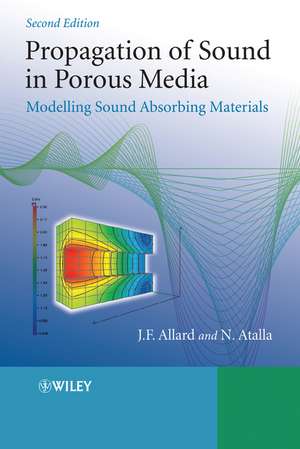 Propagation of Sound in Porous Media – Modelling Sound Absorbing Materials 2e de J F Allard