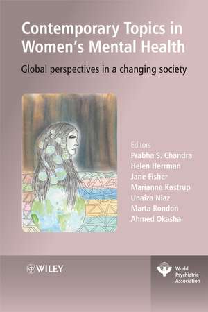 Contemporary Topics in Women′s Mental Health – Global perspectives in a changing Society de PSC Chandra