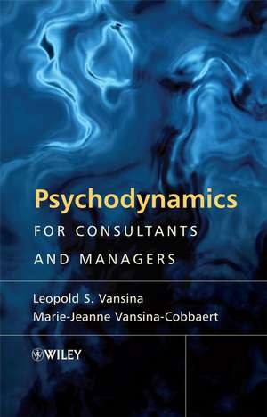 Psychodynamics for Consultants and Managers de LS Vansina