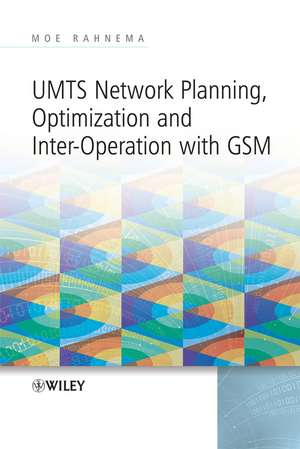 UMTS Networking Planning, Optimization and Inter–Operation with GSM de M Rahnema