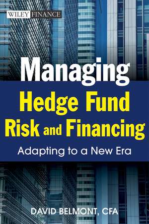 Managing Hedge Fund Risk and Financing – Adapting to a New Era de DP Belmont