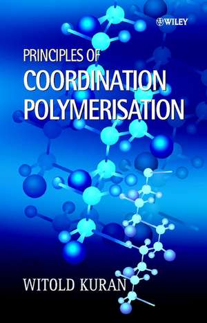 Principles of Coordination Polymerisation de W Kuran