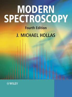 Modern Spectroscopy 4e de JM Hollas