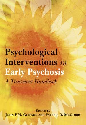 Psychological Interventions in Early Psychosis – A Treatment Handbook de JFM Gleeson