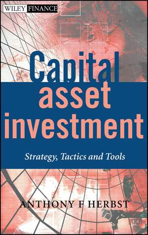 Capital Asset Investment – Strategy, Tactics & Tools de AF Herbst