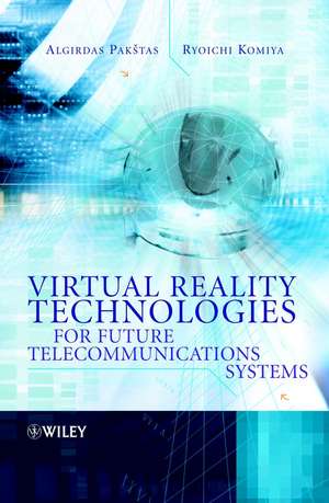 Virtual Reality Technologies for Future Telecommunications Systems +CD de A Pakstas