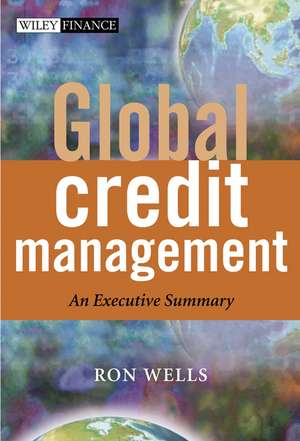 Global Credit Management – An Executive Summary de R Wells