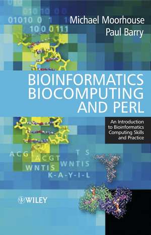 Bioinformatics, Biocomputing and Perl – An Introduction to Bioinformatics Computing Skills and Practice de M Moorhouse