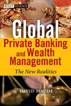 Global Private Banking and Wealth Management – The New Realities de D Maude