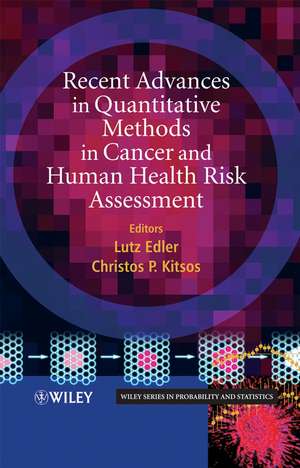 Recent Advances in Quantitative Methods in Cancer and Human Health Risk Assessment de L Edler