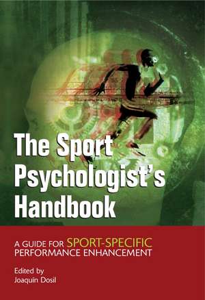 Sport Psychologist′s Handbook – A Guide for Sport– Specific Performance Enhancement de J Dosil