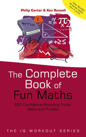 The Complete Book of Fun Maths – 250 Confidence– Boosting Tricks, Tests and Puzzles de P Carter