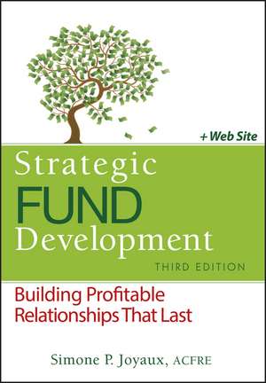 Strategic Fund Development: Building Profitable Relationships That Last + WebSite de Simone P. Joyaux