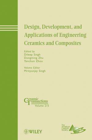 Design, Development, and Applications of Engineering Ceramics and Composites – Ceramic Transactions V215 de D Singh