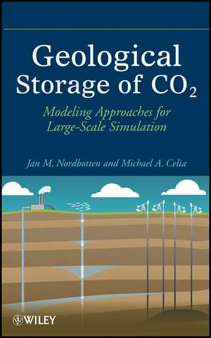 Geological Storage of CO2 – Modeling Approaches for Large–Scale Simulation de Celia