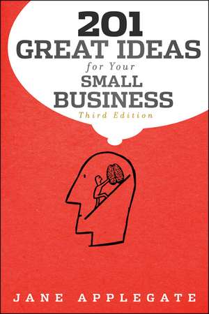 201 Great Ideas for Your Small Business de Jane Applegate