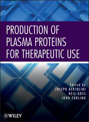 Production of Plasma Proteins for Therapeutic Use de J Bertolini