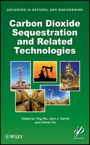 Carbon Dioxide Sequestration and Related Technologies de Wu