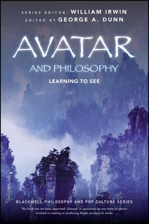 Avatar and Philosophy de George A. Dunn