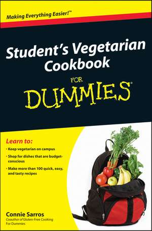 Student′s Vegetarian Cookbook For Dummies de C Sarros