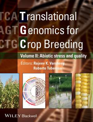 Translational Genomics for Crop Breeding – Volume 2 – Improvement for Abiotic Stress, Quality and Yield Improvement de R Varshney