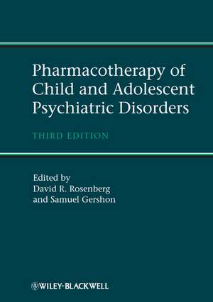 Pharmacotherapy of Child and Adolescent Psychiatric Disorders 3e de D. Rosenberg