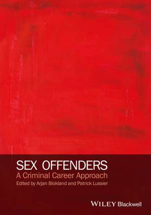 Sex Offenders – A Criminal Career Approach de AAJ Blokland