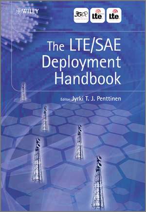 The Lte / Sae Deployment Handbook de Jyrki T J Penttinen